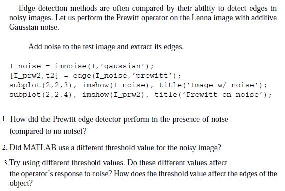 Edge detection methods are often compared by their ability to detect edges