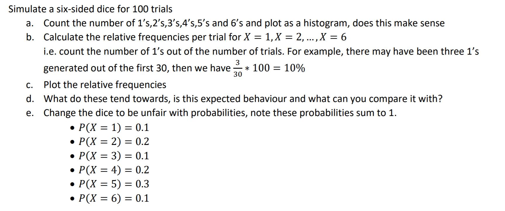 Simulate a six-sided dice for 100 trials a. Count the number of