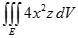 &nbsp; &nbsp; &nbsp;Evaluate the triple integral below: Where E is bounded by