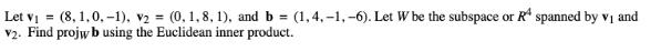 Let v = (8, 1,0, -1), v2 = (0, 1,8, 1), and