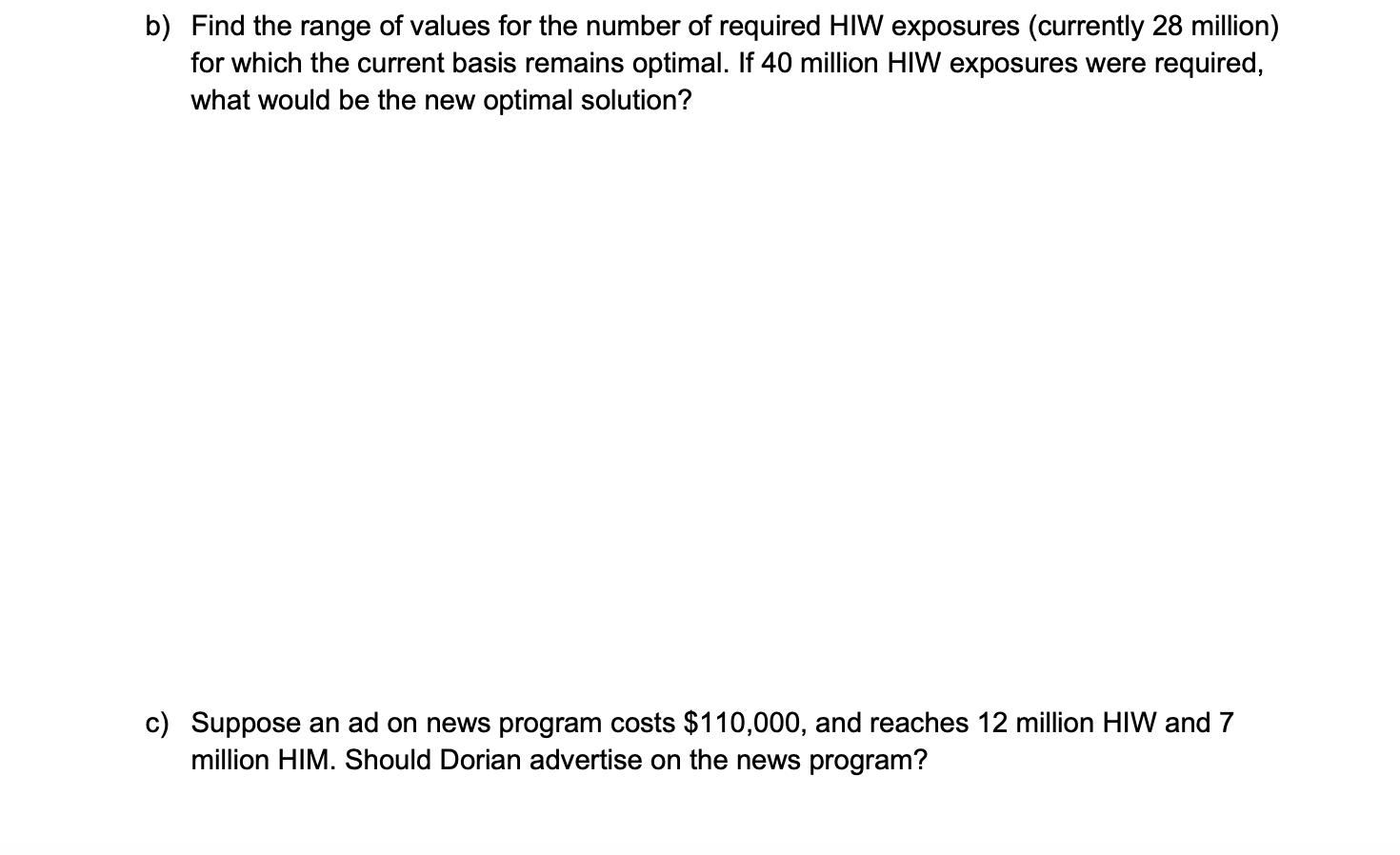 +100x2 +2x2 +12x2 min z = > 28 (HIW) > 24 (HIM)