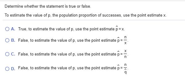 Determine whether the statement is true or false. To estimate the value