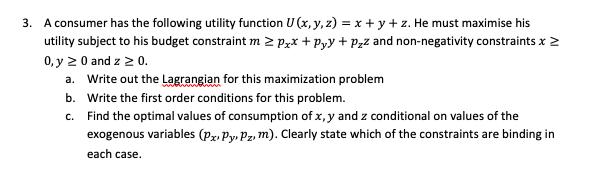 3. A consumer has the following utility function U (x, y, z)