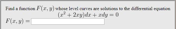 Find a function F(x, y) whose level curves are solutions to the