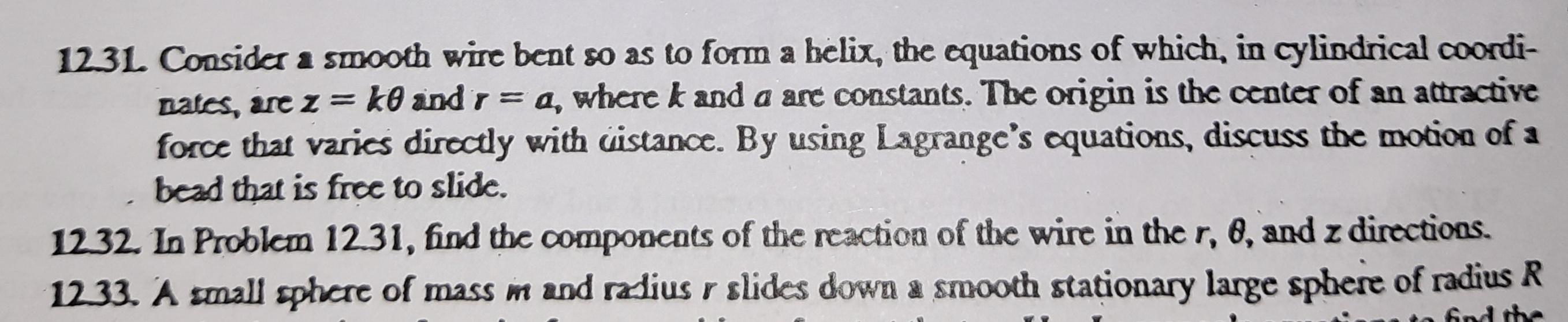 12.31 Conside a smooth wire bent so as to form a helix,