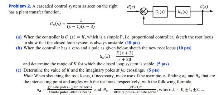 Problem 2. A cascaded control system as seen on the right R(s)