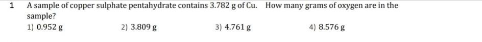 A sample of copper sulphate pentahydrate contains 3.782 g of Cu. How