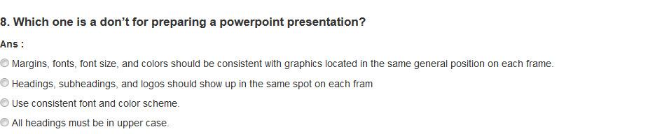 8. Which one is a don't for preparing a powerpoint presentation? Ans