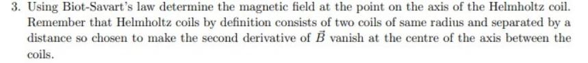 3. Using Biot-Savart's law determine the magnetic field at the point on