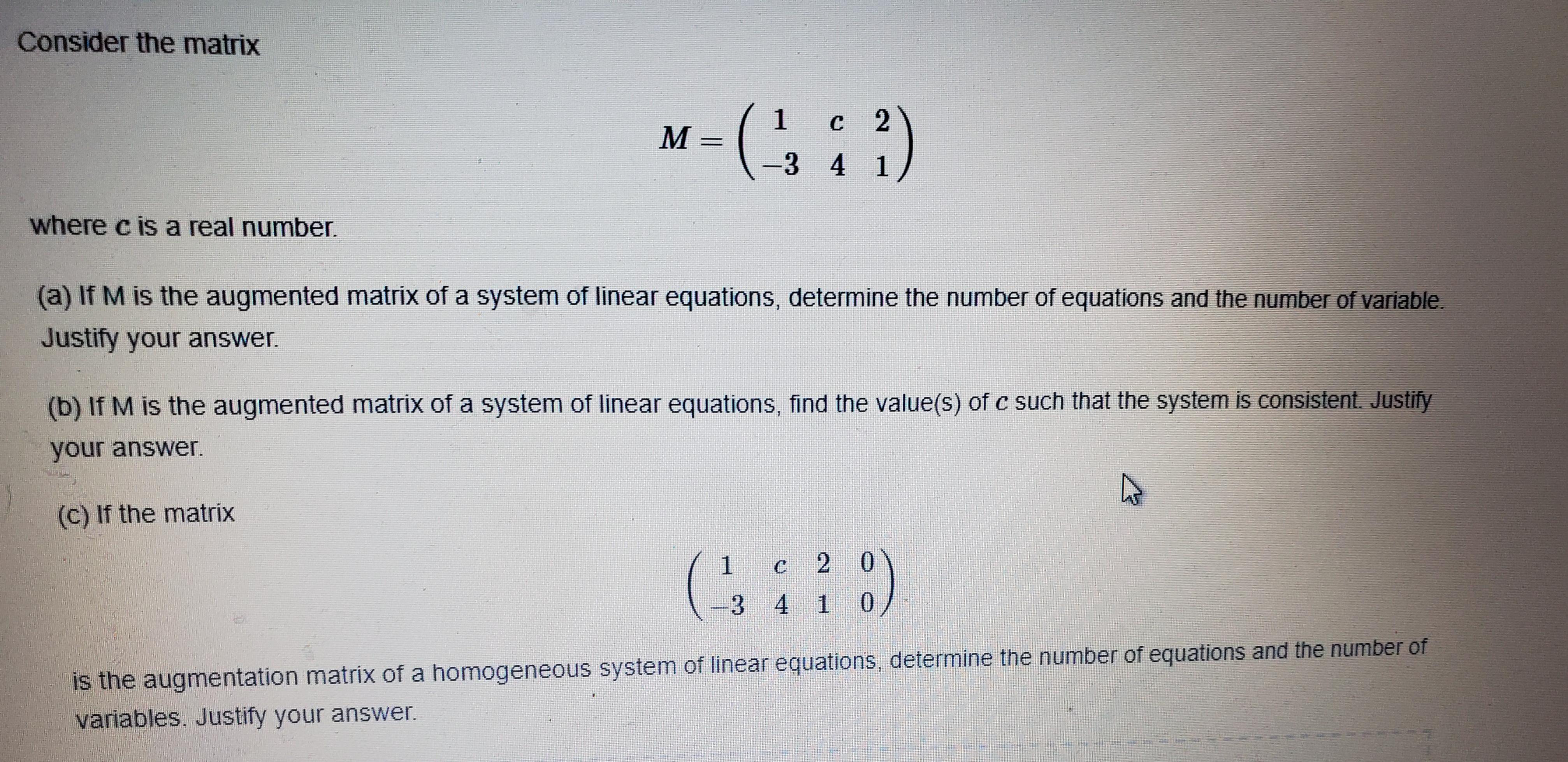 Consider the matrix 1 M = C -3 4 1 where c