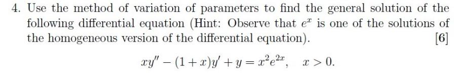 4. Use the method of variation of parameters to find the general