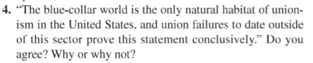 4. "The blue-collar world is the only natural habitat of union- ism