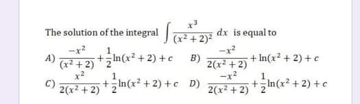 x3 The solution of the integral (x2 + 2)? dx is equal