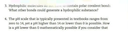 3. Hydrophilic molecules do not ave Lo contain polar covalent bonds What