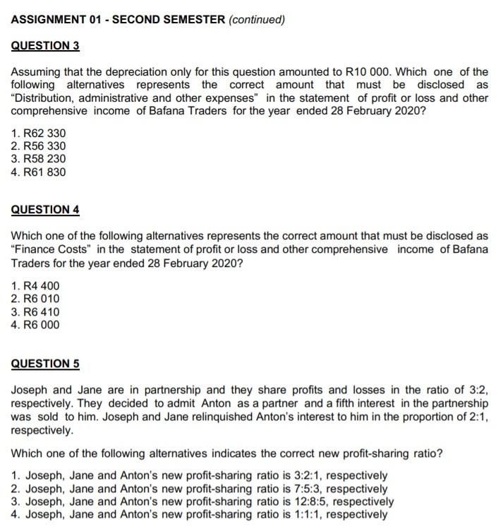 ASSIGNMENT 01 - SECOND SEMESTER (continued) QUESTION 3 Assuming that the depreciation only for this question amounted to R10