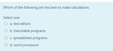 O a. HardDisk. O b. SSD storage. O c. DVD. O d.
