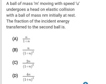 A ball of mass 'm' moving with speed 'u' undergoes a head
