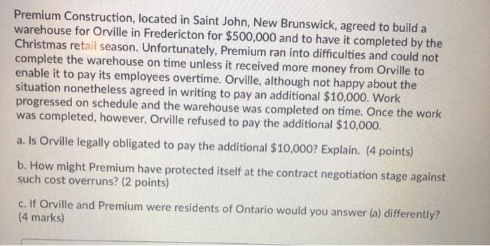 Premium Construction, located in Saint John, New Brunswick, agreed to build a warehouse for Orville in Fredericton for $500,0