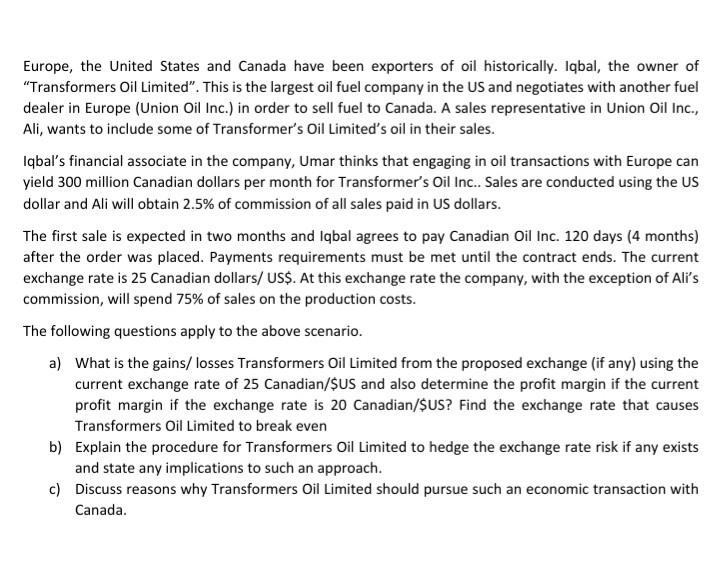 Europe, the United States and Canada have been exporters of oil historically. Iqbal, the owner of Transformers Oil Limited.