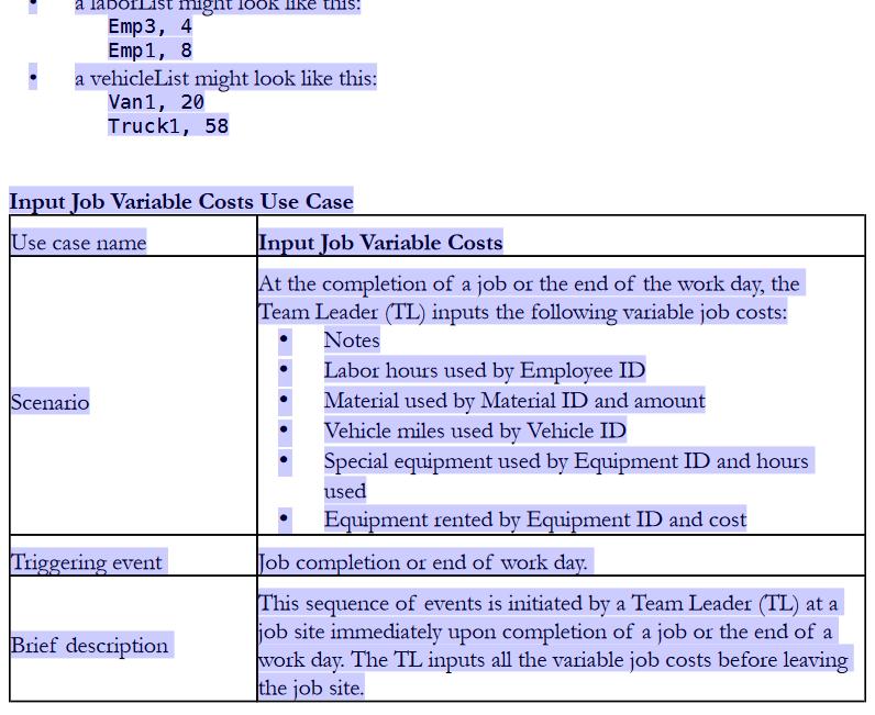 laborLI might look like this: Emp3, 4 Emp1, 8 a vehicleList might look like this: Van1, 20 Trucki, 58 Input Job Variable Cost