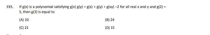 EX5. If g(x) is a polynomial satisfying g(x) g(y) = g(x) +