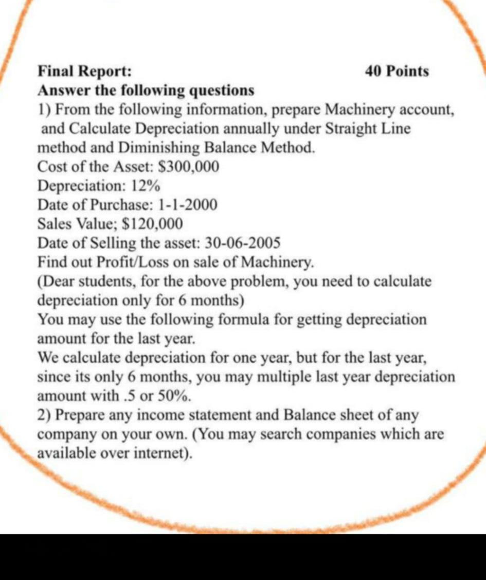 Final Report: 40 Points Answer the following questions 1) From the following information, prepare Machinery account, and Calc