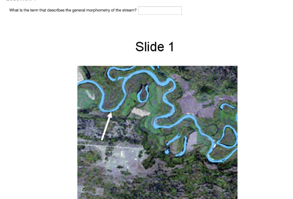 What is the term that describes the general morphometry of the stream? Slide 1