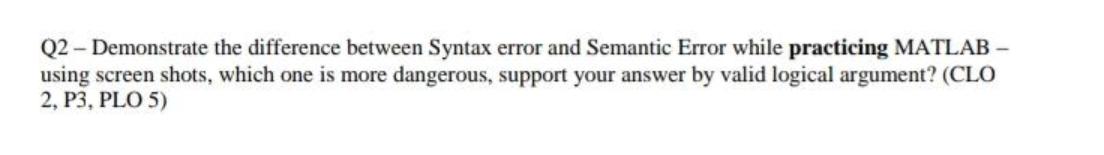 Q2 Demonstrate the difference between Syntax error and Semantic Error while practicing