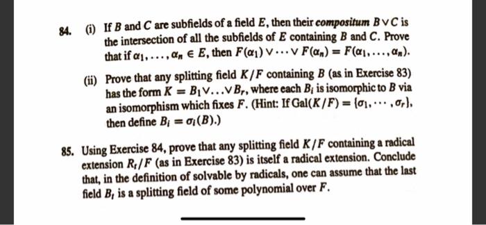 84. (1) If B and C are subfields of a field E, then their compositum BVC is the intersection of all the subfields of E contai