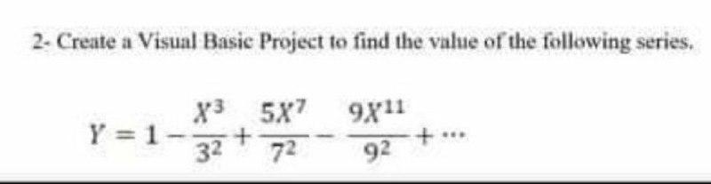 2- Create a Visual Basic Project to find the value of the