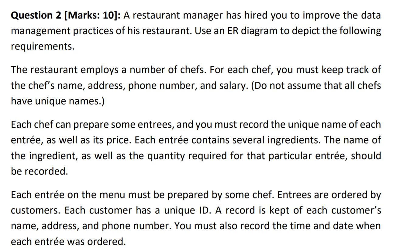 Question 2 [Marks: 10]: A restaurant manager has hired you to improve