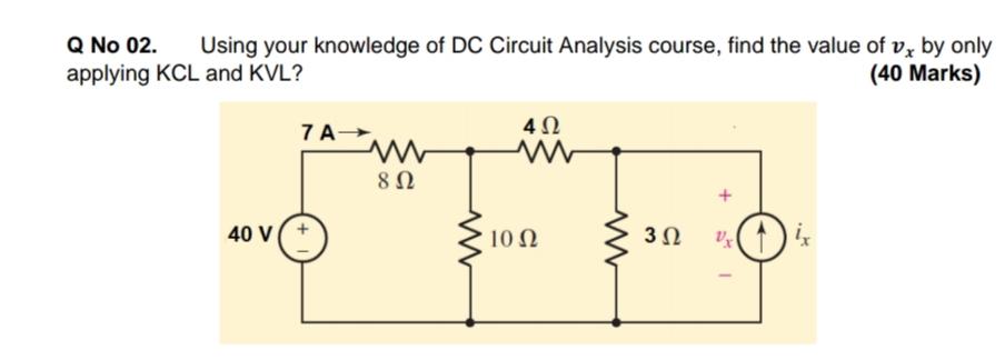 Q No 02. applying KCL and KVL? Using your knowledge of DC