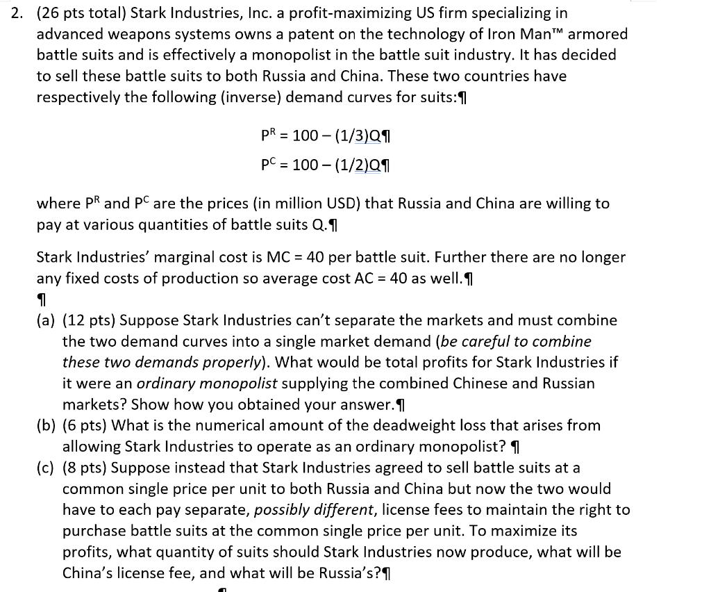 2. (26 pts total) Stark Industries, Inc. a profit-maximizing US firm specializing in advanced weapons systems owns a patent o