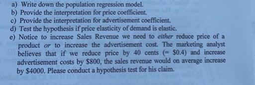 a) Write down the population regression model. b) Provide the interpretation for price coefficient. c)