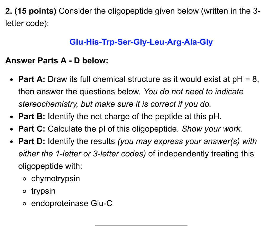 2. (15 points) Consider the oligopeptide given below (written in the 3-