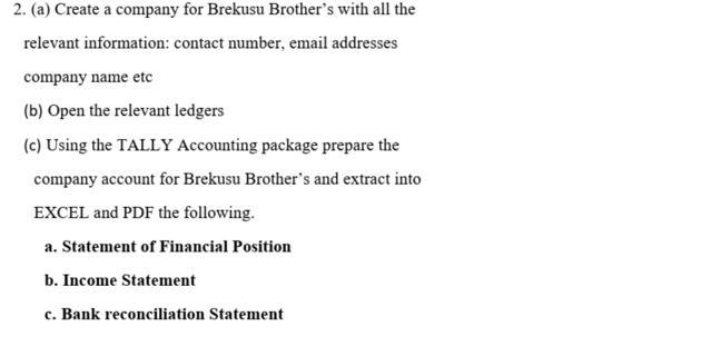 2. (a) Create a company for Brekusu Brother's with all the relevant information: contact number, email