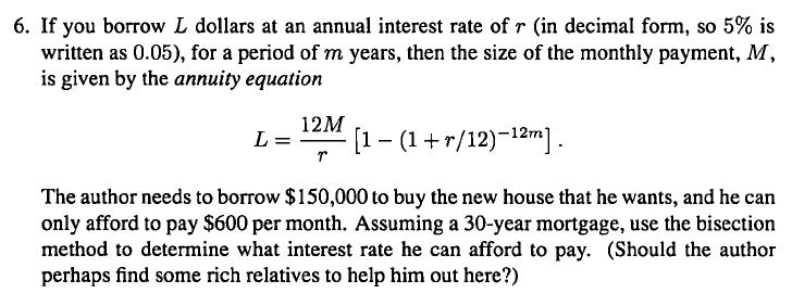 6. If you borrow L dollars at an annual interest rate of r (in decimal form, so 5% is written as 0.05), for a period of m yea