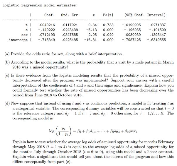 Logistic regression model estimates: - Coef. Std. Err. Z P>z! [95% Conf. Interval] t! .0040216 -.149222 .0712193 -.715349 .01