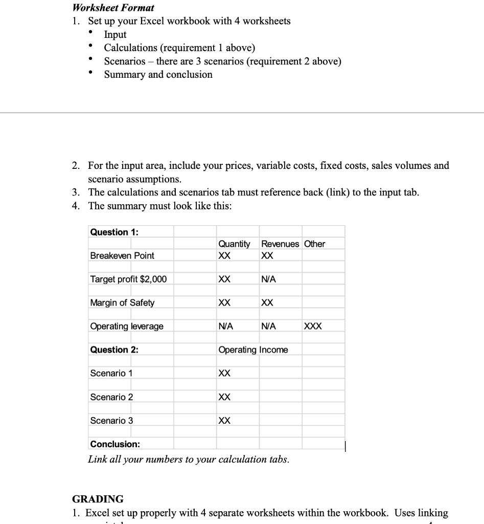Worksheet Format 1. Set up your Excel workbook with 4 worksheets Input Calculations (requirement 1 above) Scenarios - there a