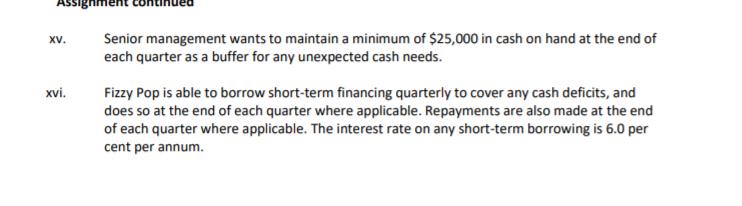 xv. Senior management wants to maintain a minimum of $25,000 in cash on hand at the end of each quarter as a buffer for any u