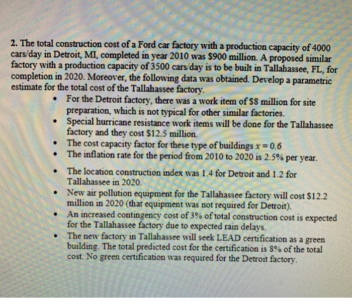 . 2. The total construction cost of a Ford car factory with a production capacity of 4000 cars/day in Detroit, MI, completed