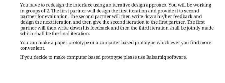 You have to redesign the interface using an iterative design approach. You