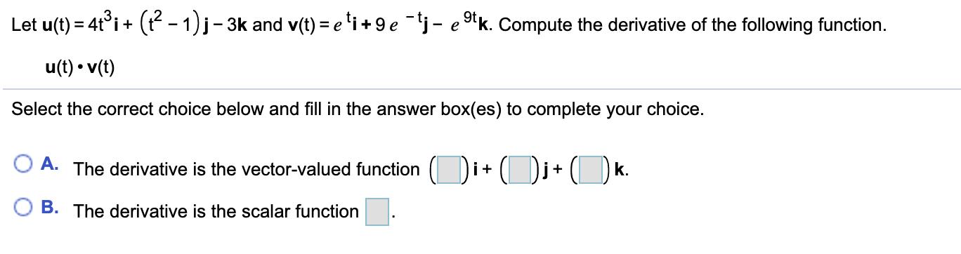 Let u(t) = 4ti + (t - 1)j 3k and v(t) =