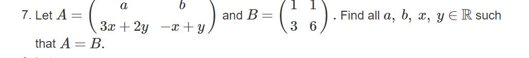 a 7. Let A = and B = Find all a, b,