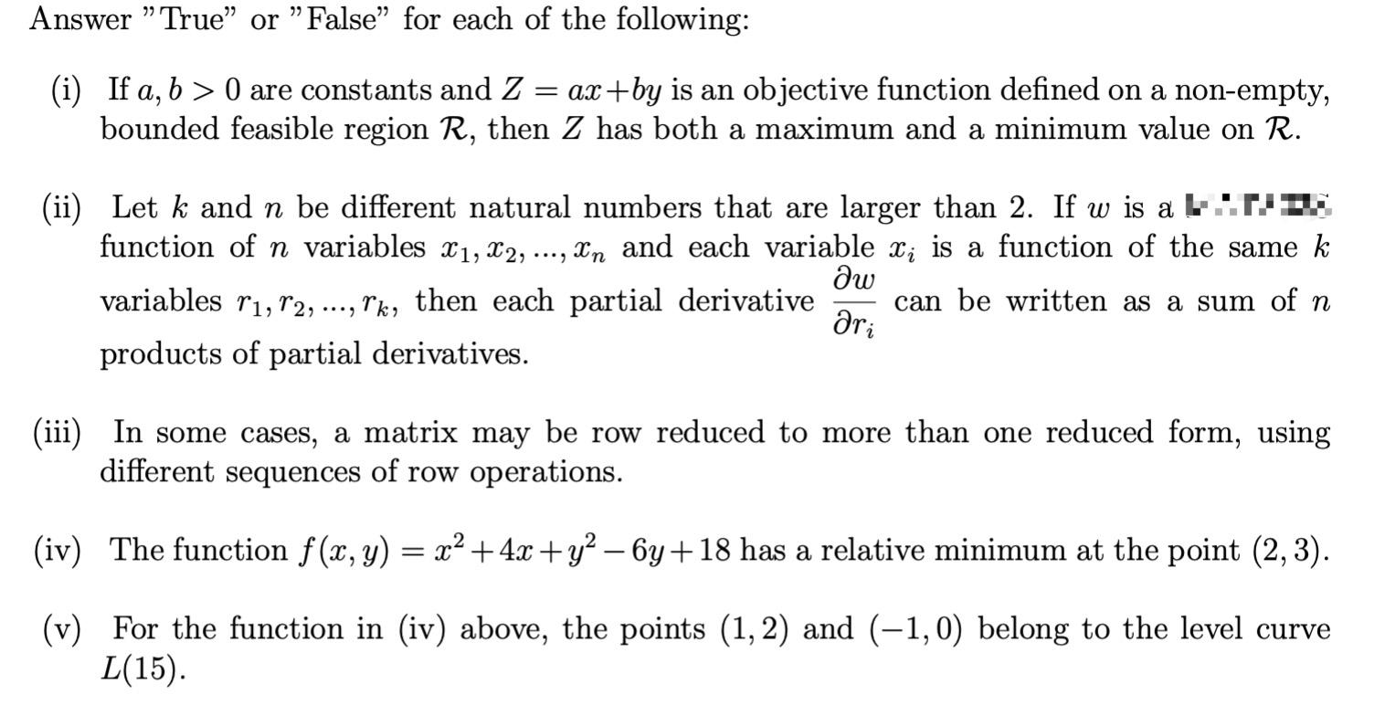 Answer ”True” or ”False” for each of the following: (i) If a, b > 0 are constants and Z = ax+by is an objective function defi