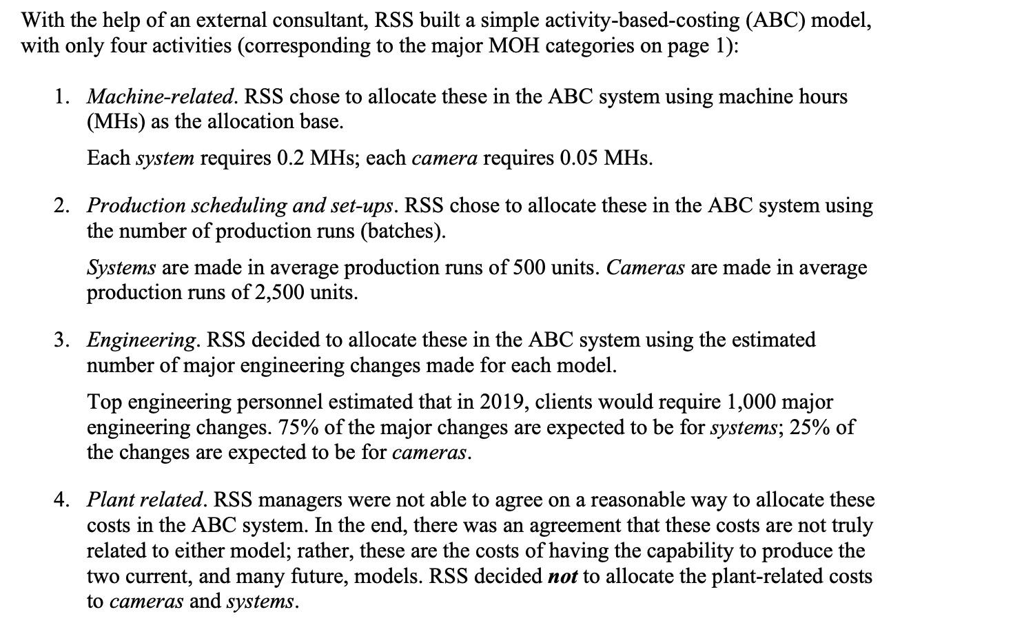 With the help of an external consultant, RSS built a simple activity-based-costing (ABC) model, with only four activities (co