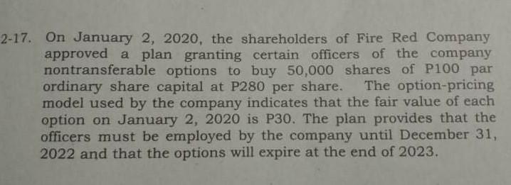 2-17. On January 2, 2020, the shareholders of Fire Red Company approved a plan granting certain officers of the company nontr