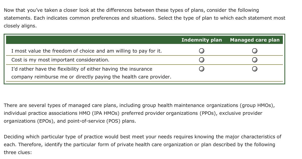 Now that youve taken a closer look at the differences between these types of plans, consider the following statements. Each
