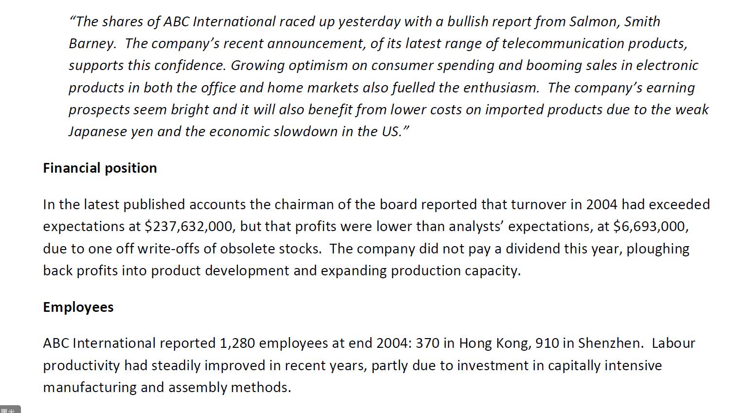 “The shares of ABC International raced up yesterday with a bullish report from Salmon, Smith Barney. The companys recent ann