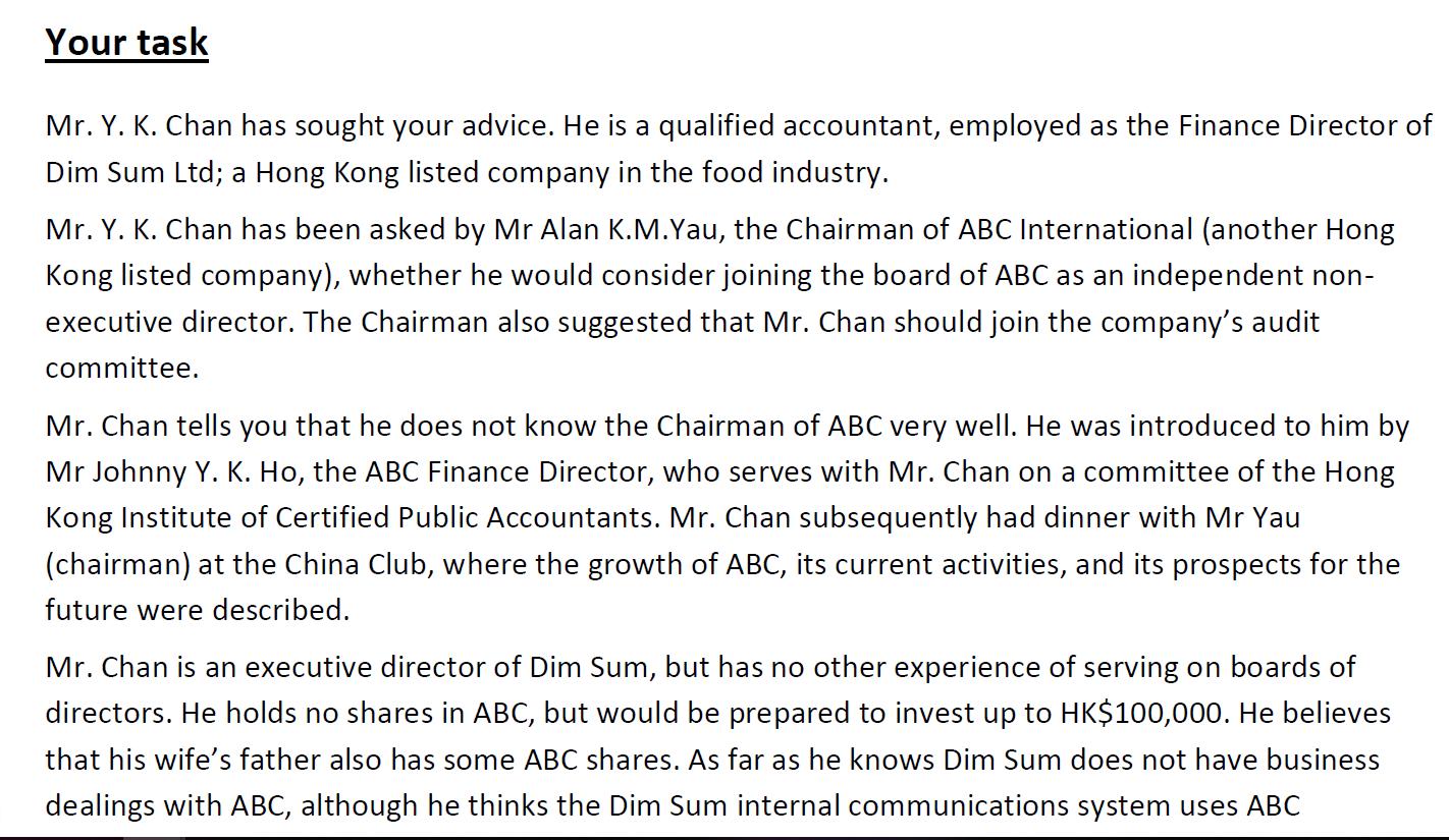 Your task Mr. Y. K. Chan has sought your advice. He is a qualified accountant, employed as the Finance Director of Dim Sum Lt